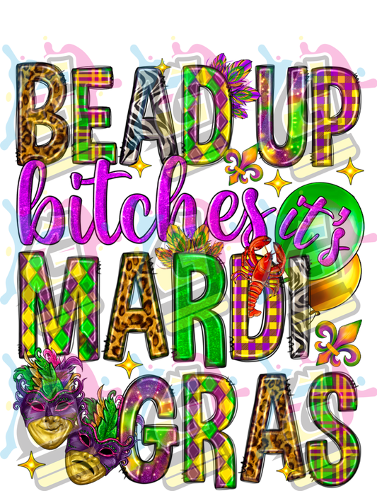 BEAD UP B*TCHES IT'S MARDI GRAS - DTF TRANSFERS