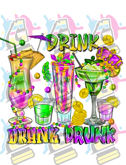 Drink Drank Drunk Mardi Gras - DTF Print